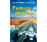 Patentino per la vita. Guida per il viaggio più importante con tanto di segnaletica