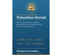Patentino Social: La guida pratica per genitori e insegnanti all'uso consapevole del digitale