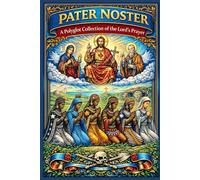 Pater Noster: A Polyglot Collection of the Lord's Prayer