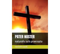 PATER NOSTER: naturalis iuris praecepta