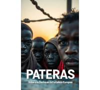 PATERAS: Vidas a la Deriva en la Fortaleza Europea