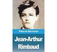 Paterne Berrichon Jean-Arthur Rimbaud (Tascabile)