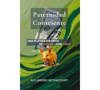 Paternidad Consciente: Una Plática Distinta de Dinero - Con Niños