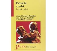 Paternità e padri. Tra regole e affetti