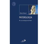 Paterologia. Per una teologia del Padre