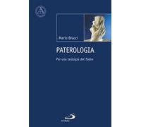 Paterologia. Per una teologia del Padre