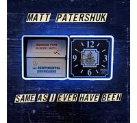 Matt Patershuk Same As I Ever Have Been (CD) Album
