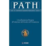 Path (2020). Vol. 19: inculturazione liturgica all'indomani del Sinodo sull'Amazzonia, L'.