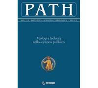 Path (2023). Vol. 22: Teologi e teologia nello «spazio» pubblico