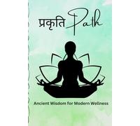 प्रकृति Path: Ancient Wisdom for Modern Wellness