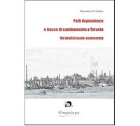 Path dependence e tracce di cambiamento a Taranto. Un'analisi socio-econom...