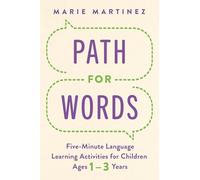 Path for Words: Five-minute Language Learning Activities for Children Ages One to Three Years