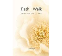Path I Walk: reflections from the path