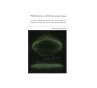 Path Integrals in N-Dimensional Space: The story of how high-dimensional classical physics manifests itself in low-dimensional quantum physics