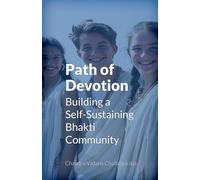 PATH OF DEVOTION: BUILDING A SELF-SUSTAINING BHAKTI COMMUNITY