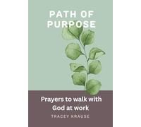 Path of Purpose: Prayers to Walk with God at Work