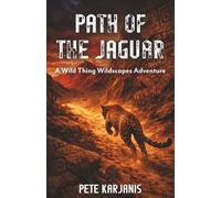 Path of the Jaguar: A Wild Thing Wildscapes Adventure: 1