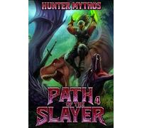 Path of the Slayer 4: A LitRPG Adventure Action Fantasy