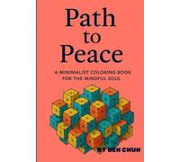 Path to Peace: A Minimalist Coloring Book for the Mindful Soul