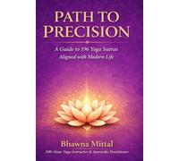 Path to Precision: Patanjali's 196 sutras a step-by-step guide to clarity and success