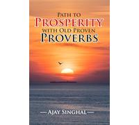 Path to Prosperity with Old Proven Proverbs