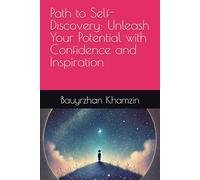 Path to Self-Discovery: Unleash Your Potential with Confidence and Inspiration
