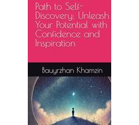 Path to Self-Discovery: Unleash Your Potential with Confidence and Inspiration