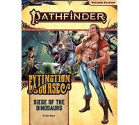 Pathfinder Adventure Path: Siege of the Dinosaurs (Extinction Curse 4 of 6) (P2)