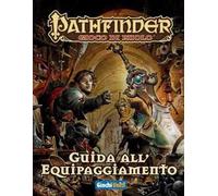 Pathfinder. Guida all'Equipaggiamento. Gioco da tavolo