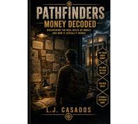Pathfinders: Money Decoded: Discovering the Real Rules of Money and How It Actually Works: 2