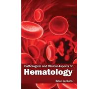 Pathological and Clinical Aspects of Hematology (Copertina rigida)