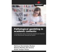 Pathological gambling in academic contexts:: A Comparative View of University Students and Teachers in the Panamanian Educational System