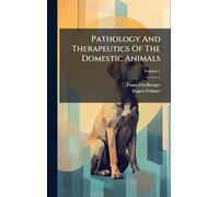 Pathology And Therapeutics Of The Domestic Animals