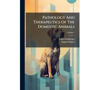 Pathology And Therapeutics Of The Domestic Animals