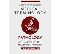 Pathology Medical Terminology Guide (English & Spanish)
