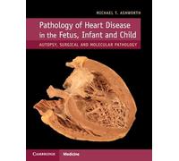 Pathology of Heart Disease in the Fetus, Infant and Child: Autopsy, Surgical and Molecular Pathology