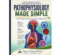 Pathophysiology Made Simple: A Nursing Student's Guide to Understanding Disease Processes