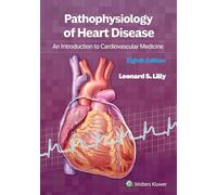 Pathophysiology of Heart Disease: An Introduction to Cardiovascular Medicine