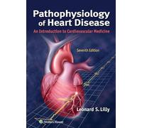 Pathophysiology of Heart Disease: An Introduction to Cardiovascular Medicine