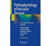 Pathophysiology of Vascular Disease: A Textbook for Vascular Surgeons