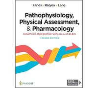 Pathophysiology, Physical Assessment, & Pharmacology: Advanced Integrative Clinical Concepts