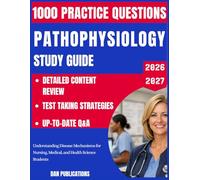 Pathophysiology Study Guide 2026-2027: Understanding Disease Mechanisms for Nursing, Medical, and Health Science Students