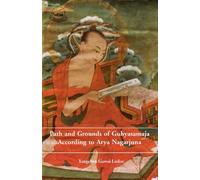 Paths and Grounds of Guhyasamaja: According to Arya Nagarjuna