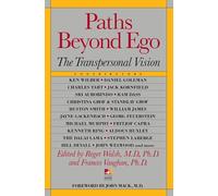 Paths Beyond Ego: The Transpersonal Vision