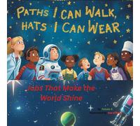 Paths I can Walk, Hats I an Wear: Jobs That Make the World Shine