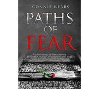 Paths of Fear: An Anthology of Overcoming Through Courage, Inspiration, and Love