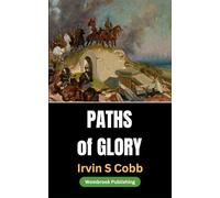 Paths of Glory: Impressions of War Written at and Near the Front