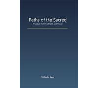 Paths of the Sacred: A Global History of Faith and Power