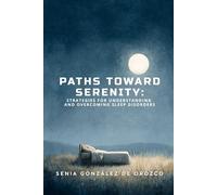 Paths Toward Serenity: Strategies for Understanding and Overcoming Sleep Disorders