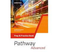 Pathway Advanced. Prep & Practice Book. Qualifikationsphase Sekundarstufe II. Nordrhein-Westfalen / Nord: Ausgabe 2024 - Sekundarstufe 2